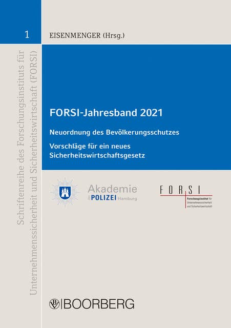 FORSI-Jahresband 2021: Neuordnung des Bevölkerungsschutzes   Vorschläge für ein neues Sicherheitswirtschaftsgesetz