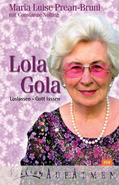 Lola Gola: Loslassen – Gott lassen: Loslassen - Gott lassen