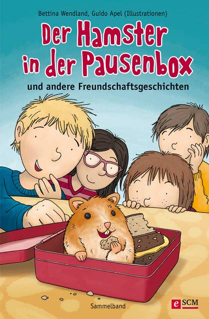 Der Hamster in der Pausenbox: und andere Freundschaftsgeschichten (Sammelband)