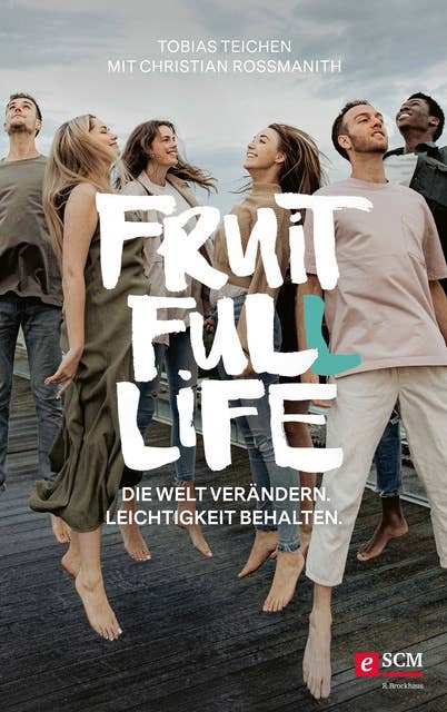 Fruit Full Life: Die Welt verändern. Leichtigkeit behalten.