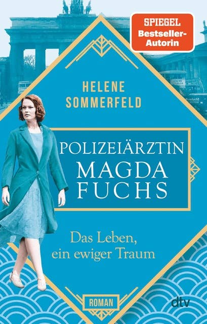 Polizeiärztin Magda Fuchs – Das Leben, ein ewiger Traum: Roman