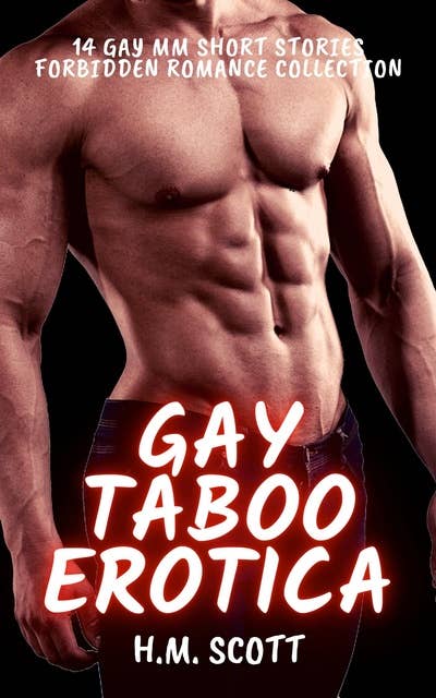 Gay Taboo Erotica - 14 Gay MM Short Stories: Forbidden Romance Collection