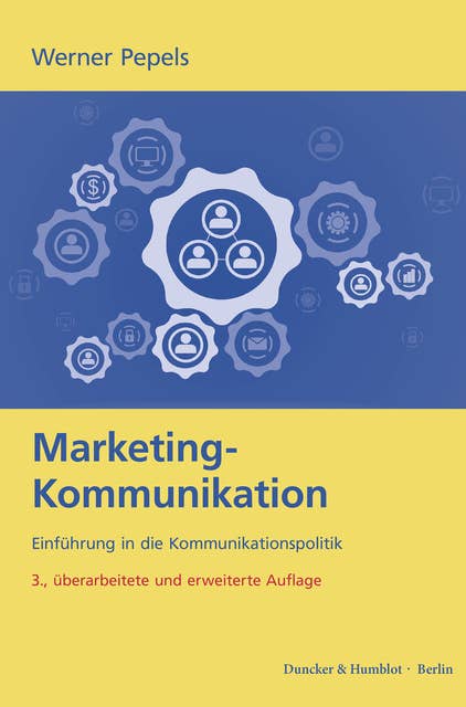 Marketing-Kommunikation.: Einführung in die Kommunikationspolitik.