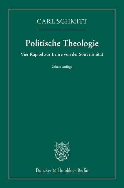Politische Theologie.: Vier Kapitel zur Lehre von der Souveränität.