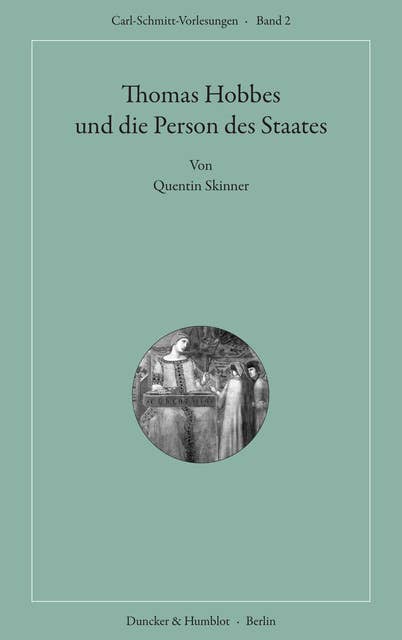 Thomas Hobbes und die Person des Staates.: Aus dem Englischen übersetzt von Christian Neumeier.