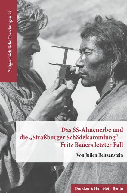 Das SS-Ahnenerbe und die »Straßburger Schädelsammlung« – Fritz Bauers letzter Fall.