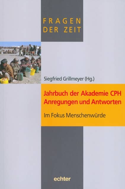 Jahrbuch der Akademie CPH - Anregungen und Antworten: Im Fokus Menschenwürde