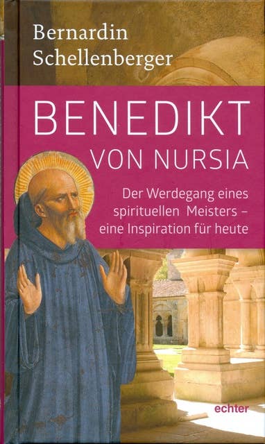 Benedikt von Nursia: Der Werdegang eins spirituellen Meisters - Inspiration für heute