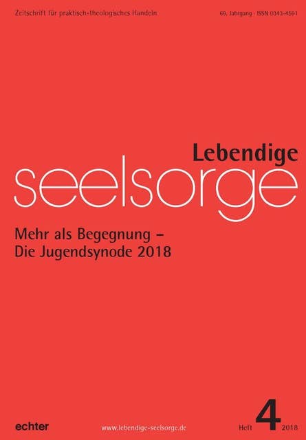 Lebendige Seelsorge 4/2018: Mehr als Begegnung - Die Jugendsynode 2018