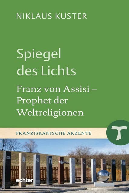 Spiegel des Lichts: Franz von Assisi - Prophet der Weltreligionen