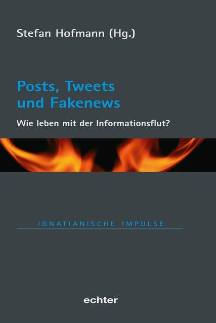 Posts, Tweets und Fakenews: Wie leben mit der Informationsflut?