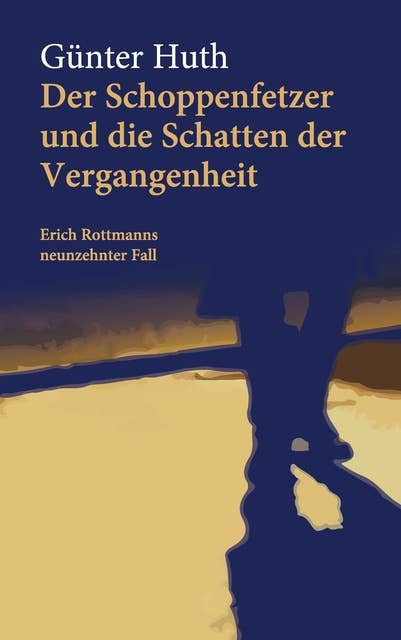 Der Schoppenfetzer und die Schatten der Vergangenheit: Erich Rottmanns neunzehnter Fall