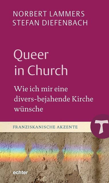 Queer in Church: Wie ich mir eine divers-bejahende Kirche wünsche
