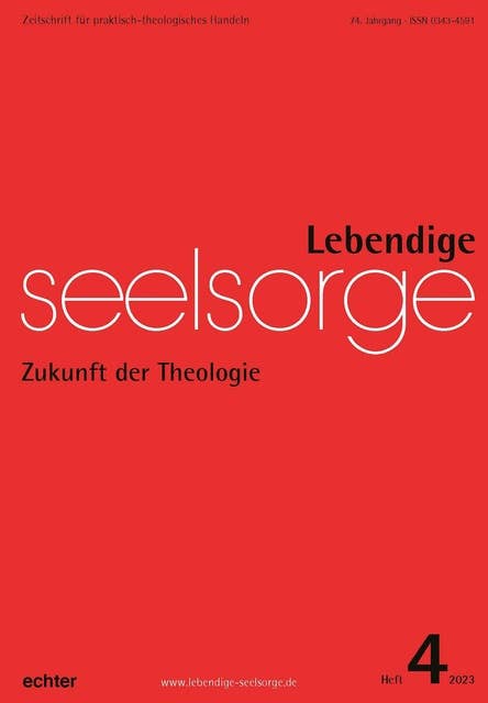 Lebendige Seelsorge 4/2023: Zukunft der Theologie