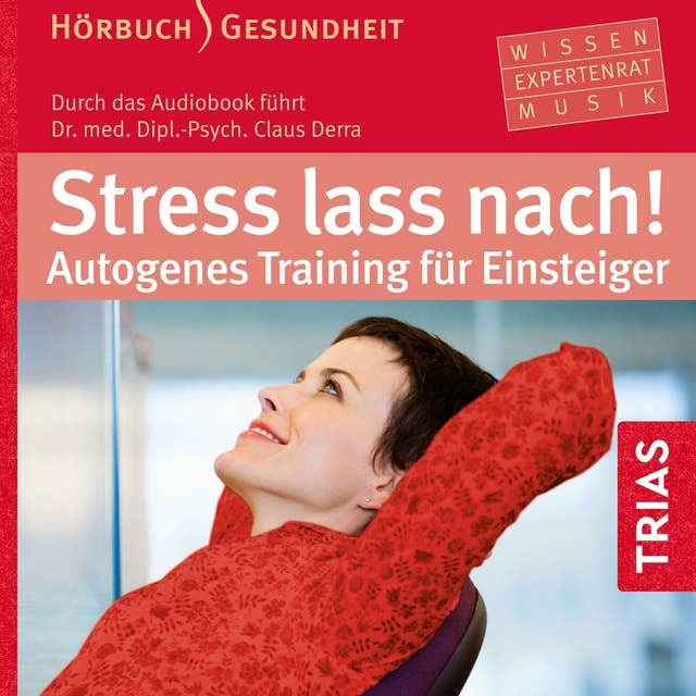 Stress lass nach!: Autogenes Training für Einsteiger (Hörbuch)