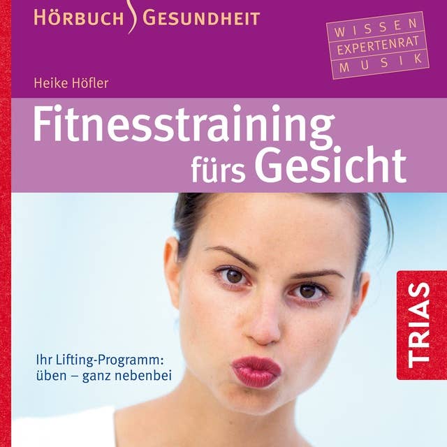 Fitness-Training fürs Gesicht - Hörbuch: Ihr Lifting-Programm: üben - ganz nebenbei
