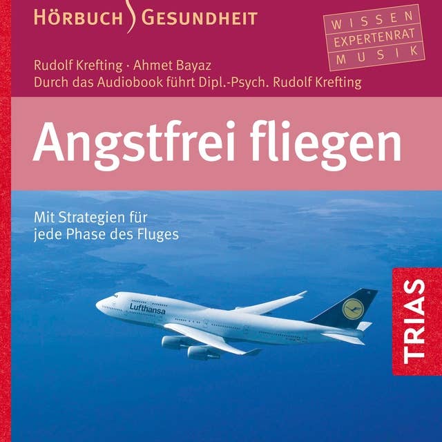 Angstfrei fliegen - Hörbuch: Mit Strategien für jede Phase des Fluges