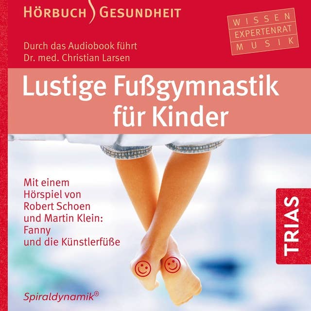 Lustige Fußgymnastik für Kinder - Hörbuch: Hörbuch Gesundheit Extra: auch zum alleine Üben für Ihr Kind