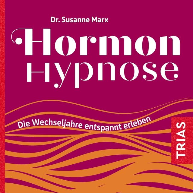 Hormon-Hypnose: Die Wechseljahre entspannt erleben