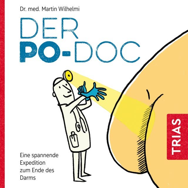 Der Po-Doc: Eine spannende Expedition zum Ende des Darms