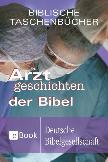 Arztgeschichten der Bibel