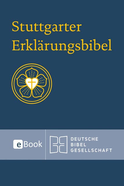 Stuttgarter Erklärungsbibel: Lutherbibel mit Einführungen und Erklärungen