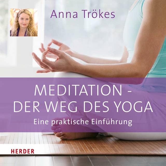 Meditation - der Weg des Yoga: Eine praktische Einführung