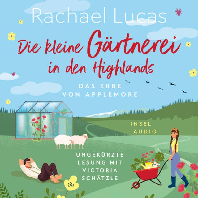 Die kleine Gärtnerei in den Highlands - Das Erbe von Applemore, Band 2 (Ungekürzt) by Rachael Lucas