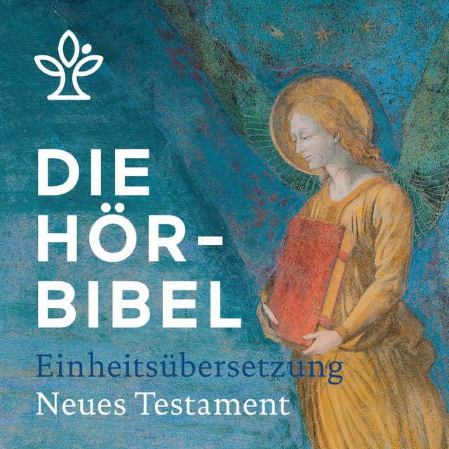 Die Hörbibel - Einheitsübersetzung: Neues Testament