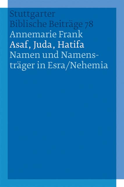 Asaf, Juda, Hatifa - Namen und Namensträger in Esra/Nehemia