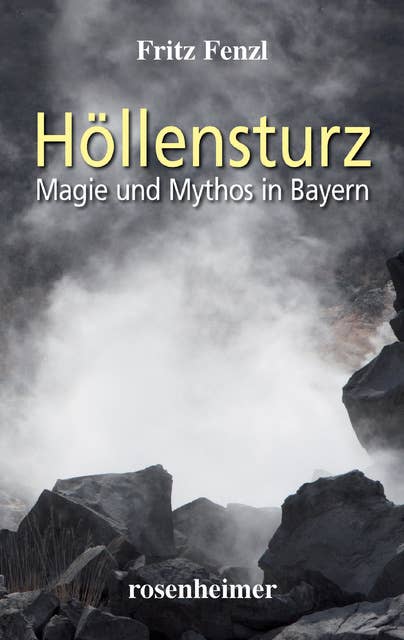Höllensturz: Magie und Mythos in Bayern
