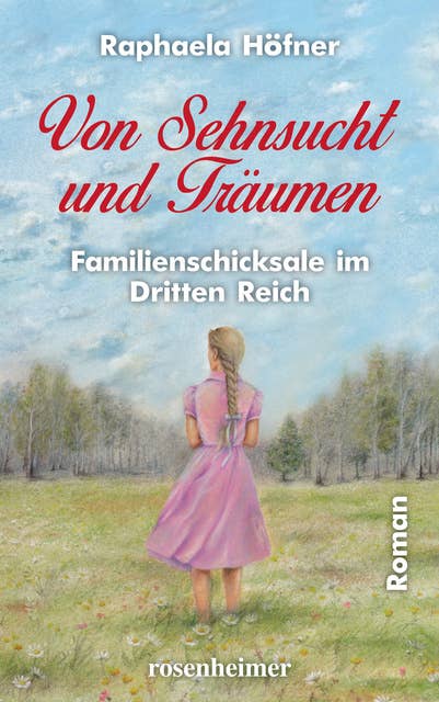 Von Sehnsucht und Träumen: Familienschicksale im Dritten Reich