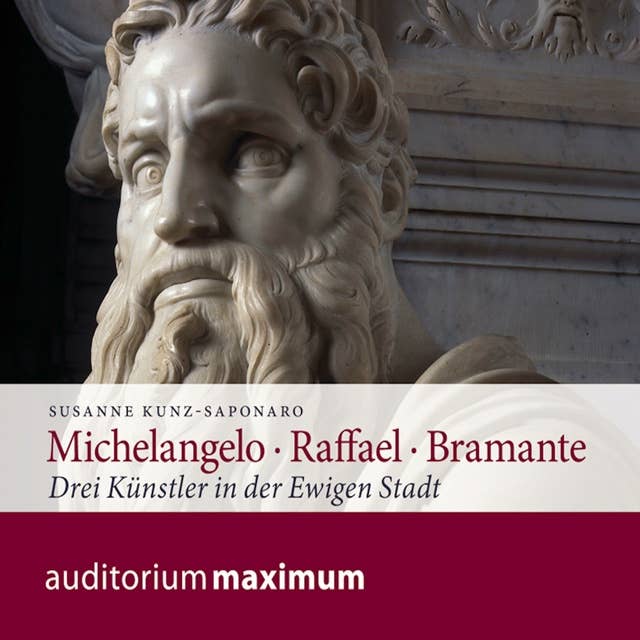 Michelangelo - Raffael - Bramante (Ungekürzt)