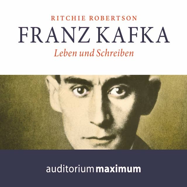 Franz Kafka - Leben und Schreiben