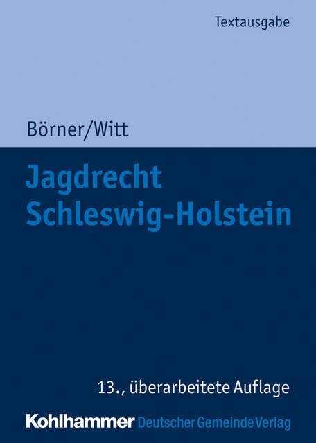 Jagdrecht Schleswig-Holstein: Vorschriftensammlung mit Anmerkungen