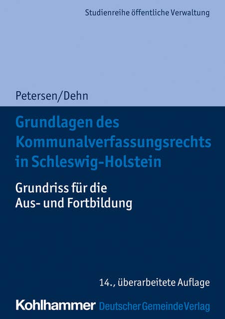 Grundlagen des Kommunalverfassungsrechts in Schleswig-Holstein: Grundriss für die Aus- und Fortbildung
