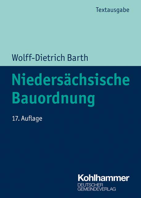 Niedersächsische Bauordnung: Textausgabe mit ergänzenden Rechts- und Verwaltungsvorschriften des öffentlichen Baurechts