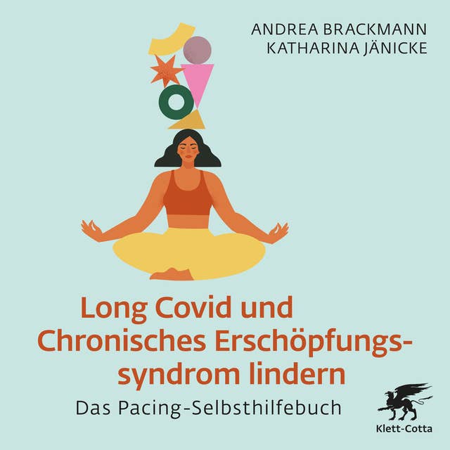 Long Covid und Chronisches Erschöpfungssyndrom lindern: Das Pacing-Selbsthilfebuch