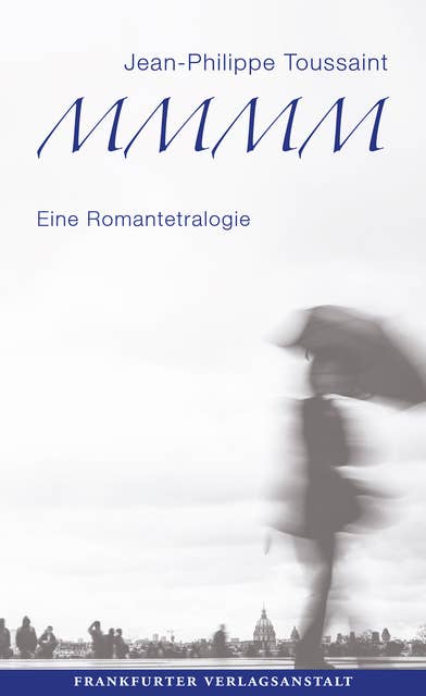 M.M.M.M. - Marie Madeleine Marguerite de Montalte: Eine Romantetralogie