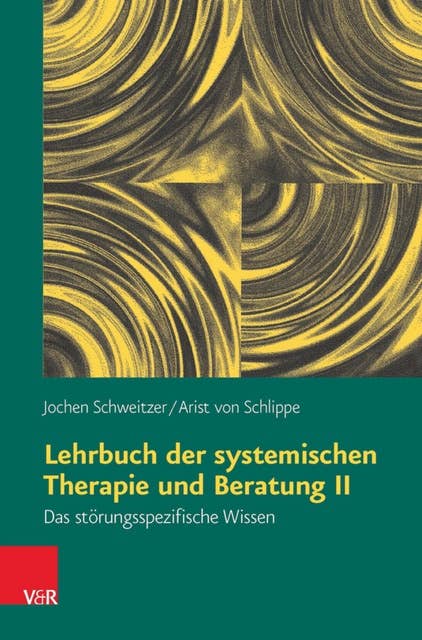 Lehrbuch der systemischen Therapie und Beratung II: Das störungsspezifische Wissen