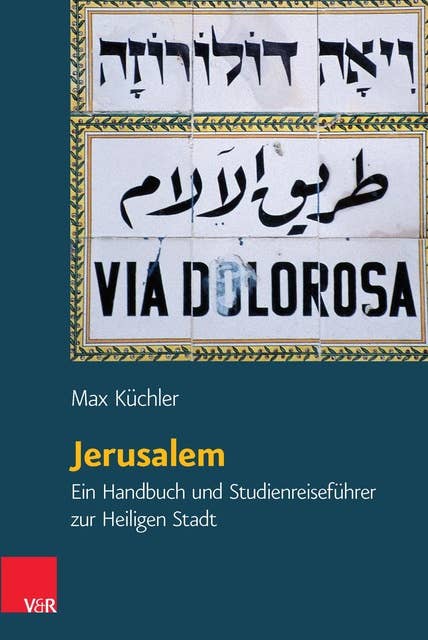 Jerusalem: Ein Handbuch und Studienreiseführer zur Heiligen Stadt