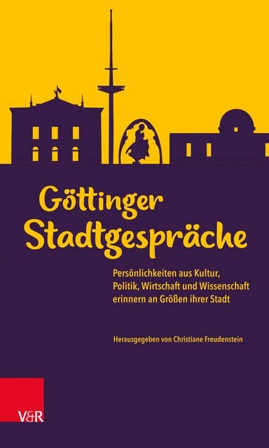 Göttinger Stadtgespräche: Persönlichkeiten aus Kultur, Politik, Wirtschaft und Wissenschaft erinnern an Größen ihrer Stadt