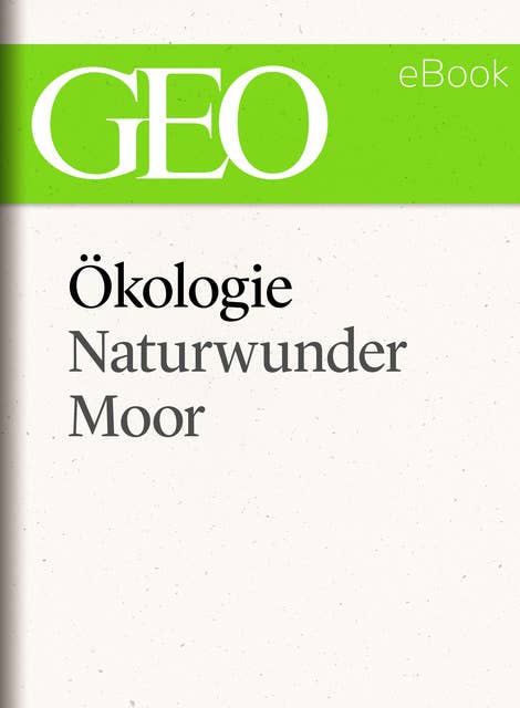 Ökologie: Naturwunder Moor