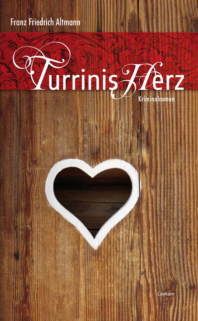Turrinis Herz: Kriminalroman