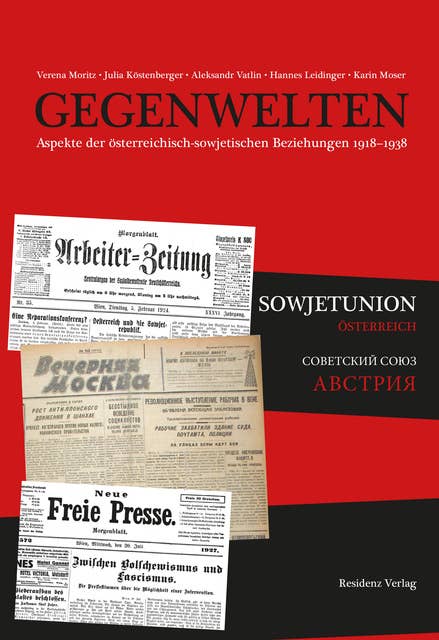 Gegenwelten: Aspekte der österreichisch-sowjetischen Beziehungen 1918-1938