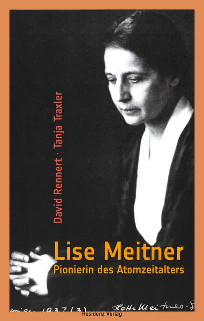 Lise Meitner: Pionierin des Atomzeitalters
