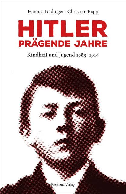 Hitler - prägende Jahre: Kindheit und Jugend 1889-1914