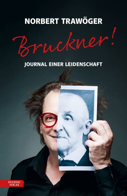Bruckner!: Journal einer Leidenschaft