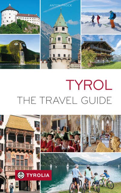 Tyrol: The Travel Guide