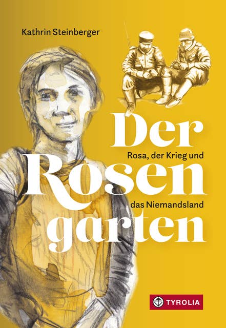 Der Rosengarten: Rosa, der Krieg und das Niemandsland